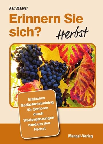 Erinnern Sie sich? Herbst: Einfaches Gedächtnistraining durch Wortergänzungen (Erinnern Sie sich?: Einfaches Gedächtnistraining durch Wortergänzungen)