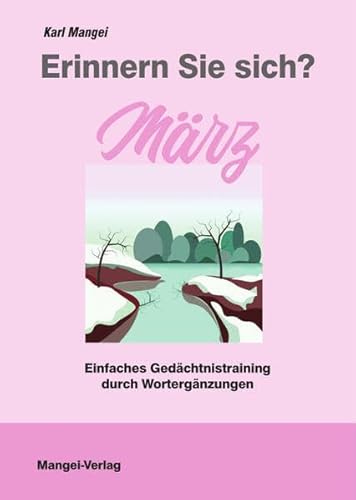 Erinnern Sie sich? März: Einfaches Gedächtnistraining durch Wortergänzungen (Erinnern Sie sich?: Einfaches Gedächtnistraining durch Wortergänzungen)