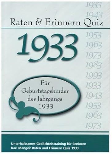 Raten und Erinnern Quiz 1933: Ein Jahrgangsquiz für Geburtstagskinder des Jahrgangs 1933