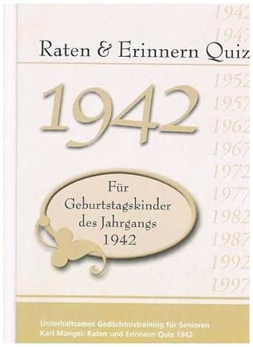 Raten und Erinnern Quiz 1942 – Für Geburtstagskinder des Jahrgangs 1942: Unterhaltsames Gedächtnistraining für Senioren