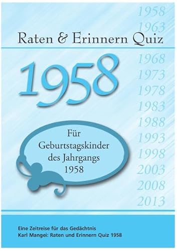 Raten und Erinnern Quiz 1958: Ein Jahrgangsquiz für Geburtstagskinder des Jahrgangs 1958 Raten und Erinnern Quiz 1958: Ein Jahrgangsquiz für Geburtstagskinder des Jahrgangs 1958
