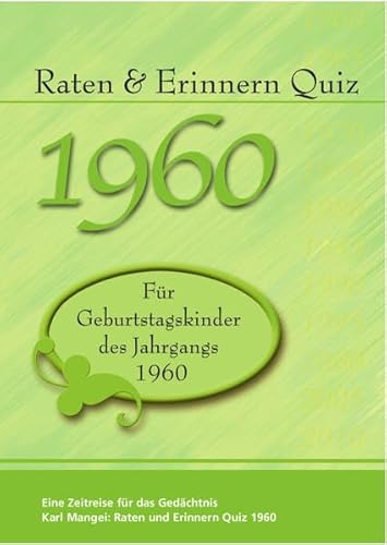 Raten und Erinnern Quiz 1960: Ein Jahrgangsquiz für Geburtstagskinder des Jahrgangs 1960