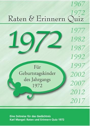 Raten und Erinnern Quiz 1972: Ein Jahrgangsquiz für Geburtstagskinder des Jahrgangs 1972