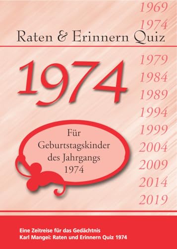 Raten und Erinnern Quiz 1974: Ein Jahrgangsquiz für Geburtstagskinder des Jahrgangs 1974 - Geschenk zum 50. Geburtstag - Runder Geburtstag Raten und Erinnern Quiz 1974: Ein Jahrgangsquiz für Geburtstagskinder des Jahrgangs 1974 - Geschenk zum 50. Geburtstag - Runder Geburtstag