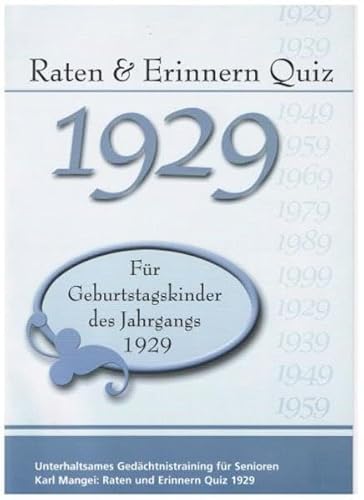 Raten und Erinnern Quiz 1929: Ein Jahrgangsquiz für Geburtstagskinder des Jahrgangs 1929 - Geschenk zum 95. Geburtstag - Halbrunder Geburtstag