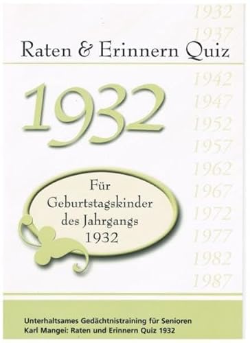 Raten und Erinnern Quiz 1932 – Für Geburtstagskinder des Jahrgangs 1932: Unterhaltsames Gedächtnistraining für Senioren Raten und Erinnern Quiz 1932 – Für Geburtstagskinder des Jahrgangs 1932: Unterhaltsames Gedächtnistraining für Senioren
