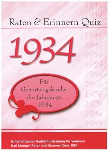 Raten und Erinnern Quiz 1934: Ein Jahrgangsquiz für Geburtstagskinder des Jahrgangs 1934 - Geschenk zum 90. Geburtstag - Runder Geburtstag