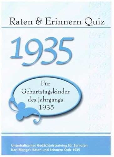 Raten und Erinnern Quiz 1935 – Für Geburtstagskinder des Jahrgangs 1935: Unterhaltsames Gedächtnistraining für Senioren