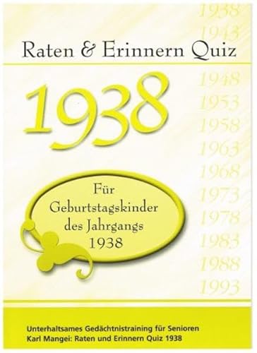 Raten und Erinnern Quiz 1938: Ein Jahrgangsquiz für Geburtstagskinder des Jahrgangs 1938