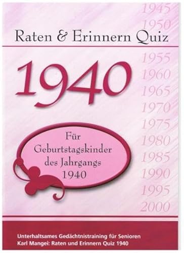 Raten und Erinnern Quiz 1940 – Für Geburtstagskinder des Jahrgangs 1940: Unterhaltsames Gedächtnistraining für Senioren