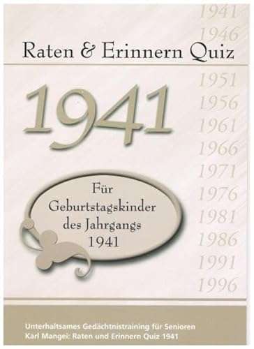 Raten und Erinnern Quiz 1941 – Für Geburtstagskinder des Jahrgangs 1941: Unterhaltsames Gedächtnistraining für Senioren