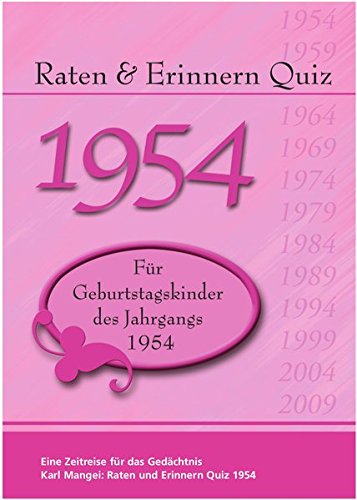 Raten und Erinnern Quiz 1954: Ein Jahrgangsquiz für Geburtstagskinder des Jahrgangs 1954 von Mangei