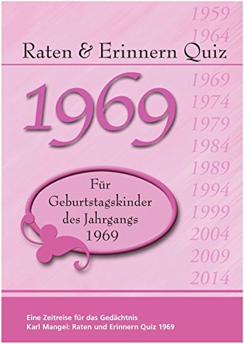 Raten und Erinnern Quiz 1969: Ein Jahrgangsquiz für Geburtstagskinder des Jahrgangs 1969 - 50. Geburtstag von Mangei