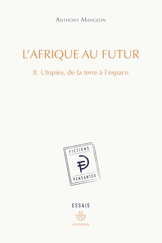 L'Afrique au futur: Tome 2 : Utopies, de la terre à l'espace von HERMANN