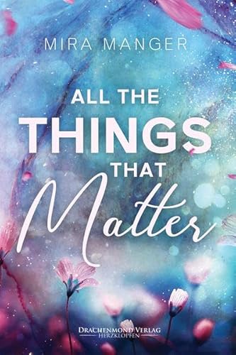 All The Things That Matter (Herzdrachen) von Drachenmond Verlag