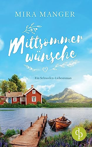Mittsommerwünsche: Ein Schweden-Liebesroman von dp Verlag