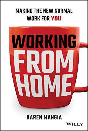 Working From Home: Making the New Normal Work for You von Wiley