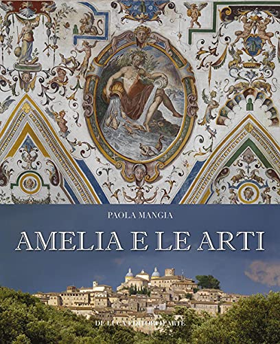 Amelia e le arti von De Luca Editori d'Arte