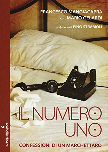 Il numero uno. Confessioni di un marchettaro (Parliamone)