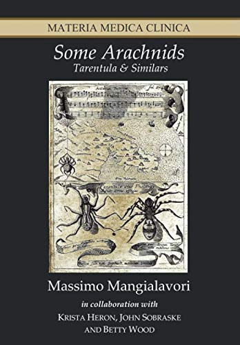 Some Arachnids: Tarentula & Similars (Materia Medica Clinica, Band 4)