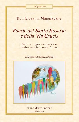 Poesie del Santo Rosario e della Via Crucis. Testo italiano a fronte (Alcyone 2000) von Guido Miano Editore