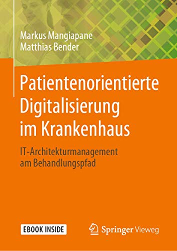 Patientenorientierte Digitalisierung im Krankenhaus: IT-Architekturmanagement am Behandlungspfad