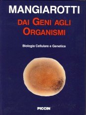 Dai geni agli organismi. Biologia cellulare e genetica von Piccin-Nuova Libraria