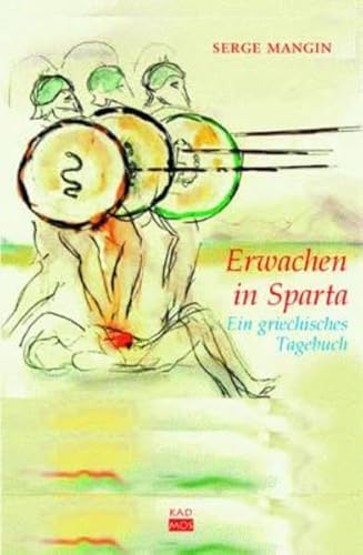 Erwachen in Sparta: Ein griechisches Tagebuch