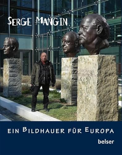 Serge Mangin: Ein Bildhauer für Europa