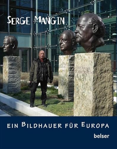 Serge Mangin: Ein Bildhauer für Europa