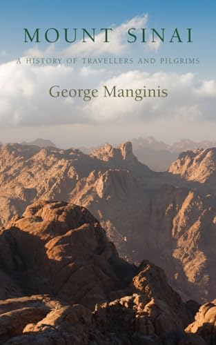 Mount Sinai: A History of Travellers and Pilgrims (Armchair Traveller's History)