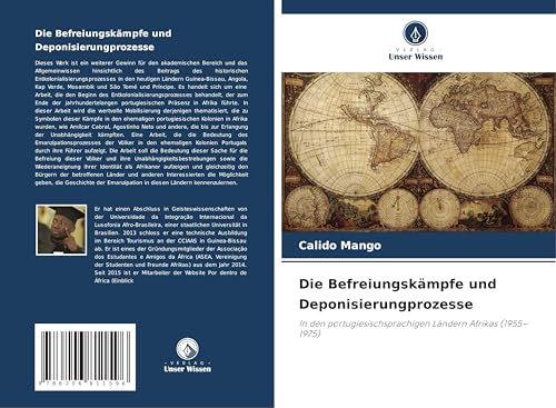 Die Befreiungskämpfe und Deponisierungprozesse: In den portugiesischsprachigen Ländern Afrikas (1955-1975) von Verlag Unser Wissen