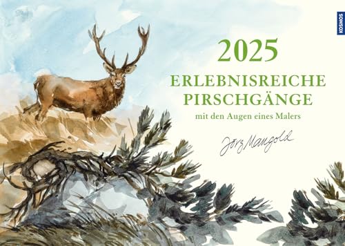 Wandkalender 2025 - Erlebnisreiche Pirschgänge mit den Augen eines Malers: von Jörg Mangold - Jagdliche Szenen aus dem Jagdalltag rund ums Jahr
