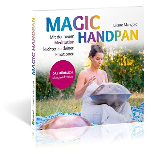Magic Handpan: Mit der neuen Meditation leichter zu deinen Emotionen von Draksal Fachverlag GmbH