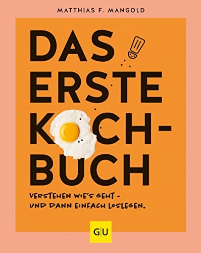 Das erste Kochbuch: Verstehen, wie’s geht – und dann einfach loslegen! (GU Grundkochbücher) von Gräfe und Unzer