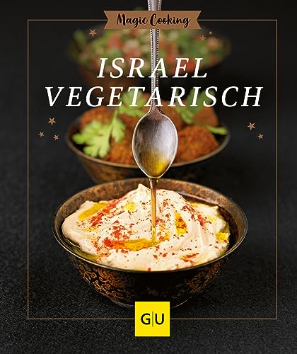 Israel vegetarisch (GU Magic Cooking) von Gräfe und Unzer