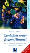 Deutsche Weinstraße: Die schönsten Restaurants und Lokale für den Sommer: Die 75 schönsten Restaurants und Lokale für den Sommer. Mit zahlreichen Promi-Tipps!