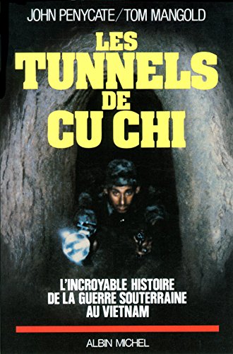 Les Tunnels de Cu-Chi: L'incroyable histoire de la guerre souterraine au Vietnam von ALBIN MICHEL
