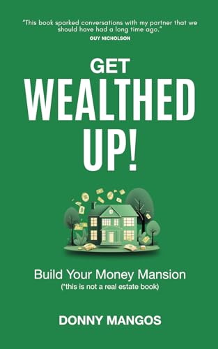 Get Wealthed Up!: Build Your Money Mansion von Grammar Factory Publishing