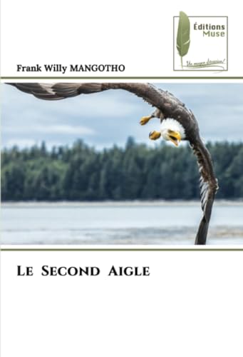 Le Second Aigle: DE von Éditions Muse