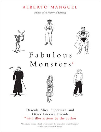 Fabulous Monsters - Dracula, Alice, Superman, and Other Literary Friends