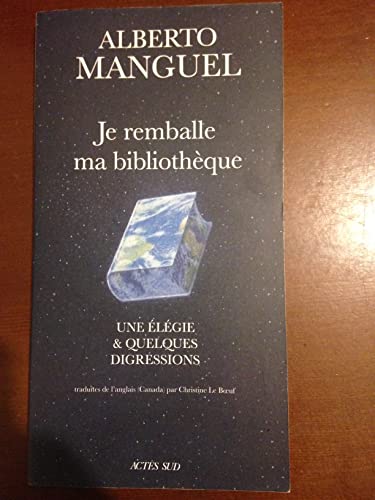 Je Remballe Ma Bibliothèque: Une Élégie Et Quelques Digressions von Actes Sud