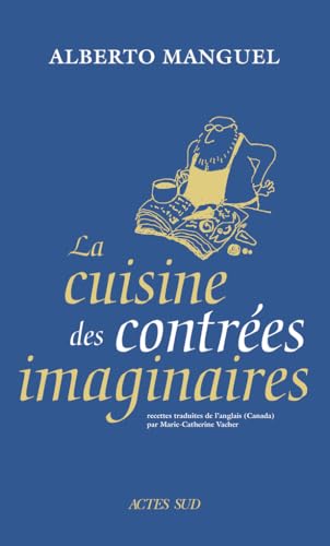 La Cuisine des contrées imaginaires von ACTES SUD