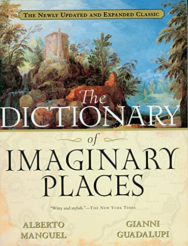 The Dictionary of Imaginary Places: The Newly Updated and Expanded Classic von Harper Perennial