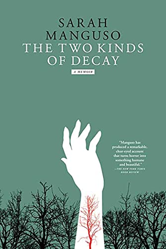 The Two Kinds Of Decay: Memoir von Picador USA