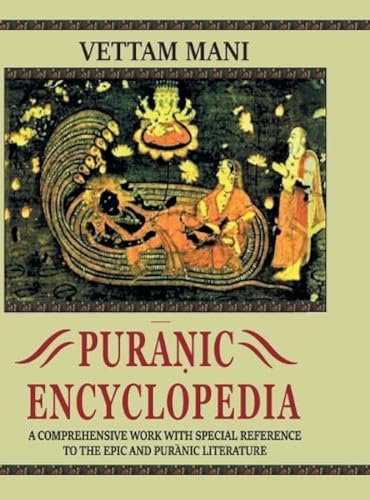 Puranic Encyclopaedia: A Comprehensive Dictionary with Special Reference to the Epic and Puranic Literature