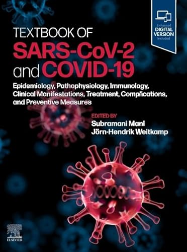 Textbook of SARS-CoV-2 and COVID-19: Epidemiology, Etiopathogenesis, Immunology, Clinical Manifestations, Treatment, Complications, and Preventive Measures von Elsevier