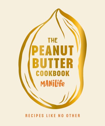 The Peanut Butter Cookbook: Recipes Like No Other von Ebury Press
