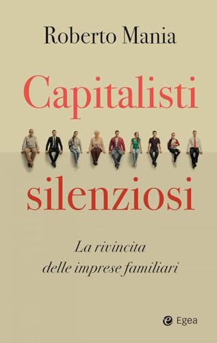 Capitalisti silenziosi. La rivincita delle imprese familiari (Business e oltre) von EGEA