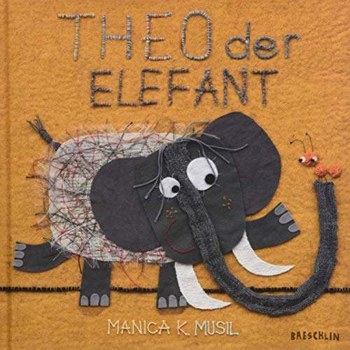 Theo der Elefant Theo der Elefant von Baeschlin Verlag,
